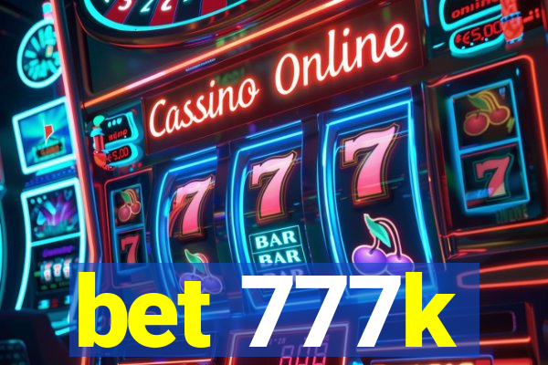 bet 777k